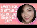 Amoebiasis at 19month old baby | Symptoms & Medication