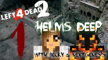 Helms Deep-Reborn: L4D2 with Becky & Friends (NextGenesis) Ep. 1 - Zombie Herds