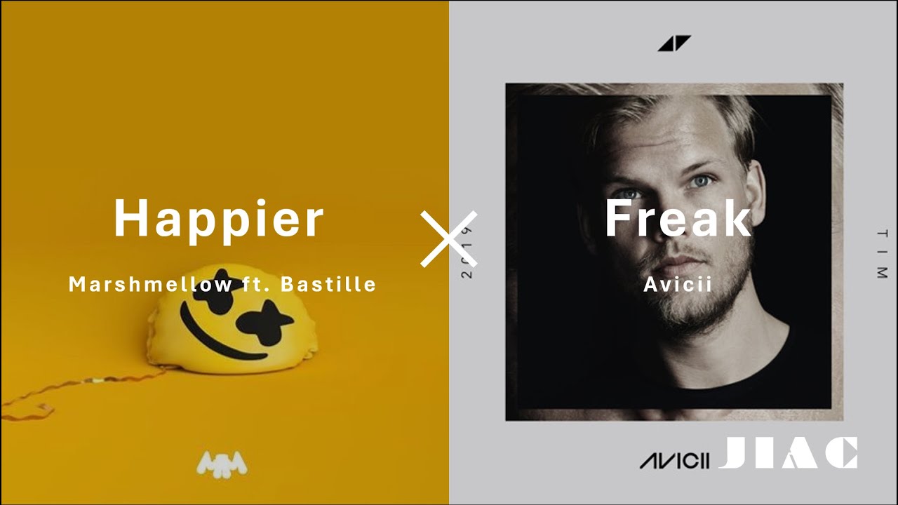 【Mashup】Happier [Marshmello ft. Bastille] × Freak [Avicii]