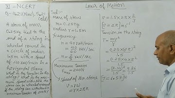 A stone of mass 0.25kg tied to the end of a string is whirled around  in a circle of radius 1.5m