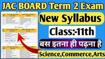 Jac Board Class 11 Term 2 Syllabus | Class 11 science syllabus term 2 | Arts Syllabus term 2
