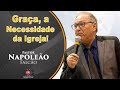 Pr. Napoleão Falcão | A GRAÇA DE DEUS, a maior necessidade da IGREJA