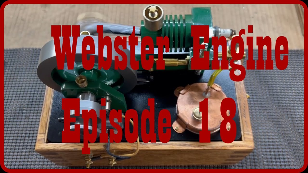 Webster Engine Episode 18 - YouTube
