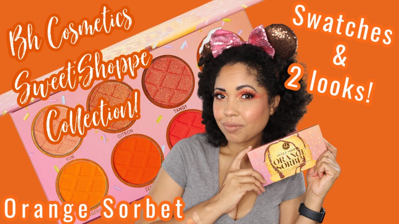 Bh Cosmetics Sweet Shoppe Palettes ORANGE SORBET TUTORIAL YouTube