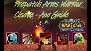 World of Warcraft Wrath of the Lich King in depth Arms Warrior Guide Aoe/Cleave(fokused on prepatch)