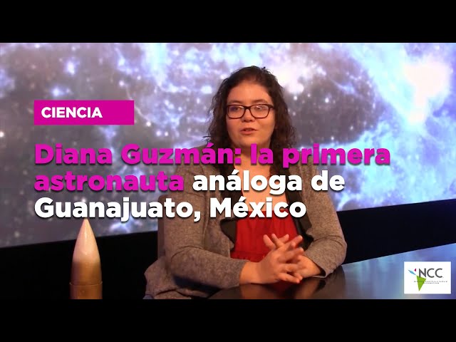 Diana Guzmán: la primera astronauta análoga de Guanajuato, México