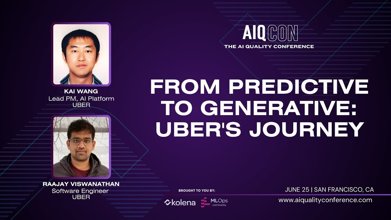 FROM PREDICTIVE TO GENERATIVE  UBER'S JOURNEY  |  KAI WANG, RAAJAY VISWANATHAN