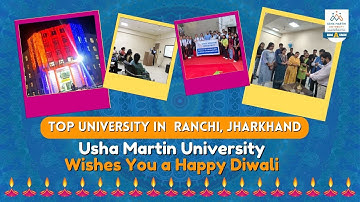 Top University in Ranchi, Jharkhand – Usha Martin University Wishes You a Happy Diwali