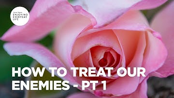 How to Treat Our Enemies - Pt. 1 | Joyce Meyer | Enjoying Everyday Life