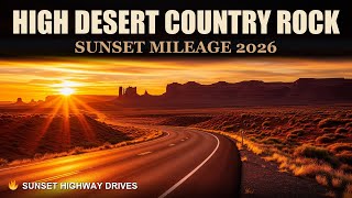Sunset Mileage 2026 🌅 High Desert Country Rock for Sunset Drives | Whiskey Highway Radio