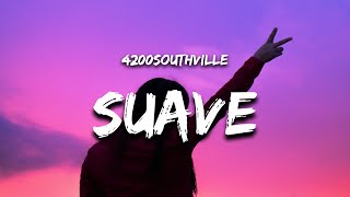 4200Southville - Suave (Lyrics) by BangersOnly 244,246 views 2 months ago 3 minutes, 28 seconds