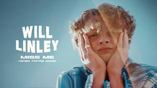 Will Linley - miss me (when you're gone) [Official Audio]