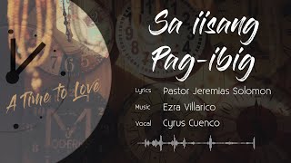 SA IISANG PAG-IBIG | A Time To Love