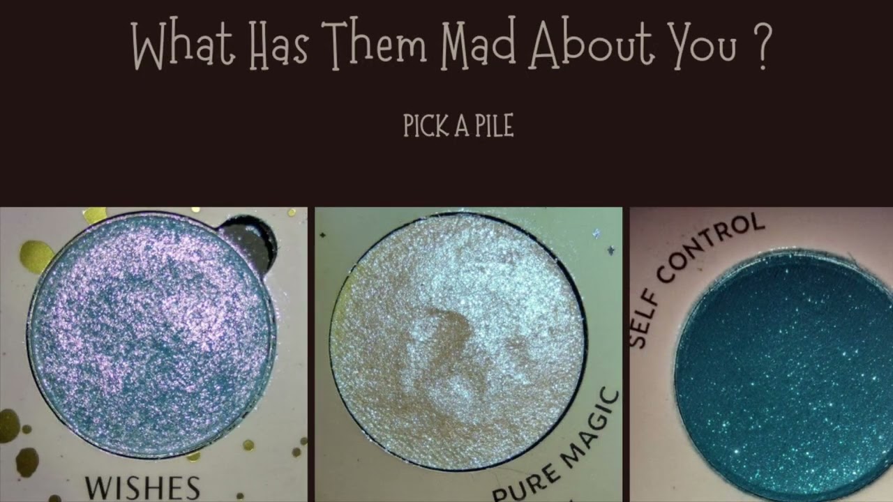 What Has Them Mad About You ? | PICKAPILE