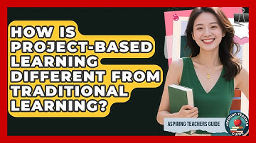 How Is Project-Based Learning Different From Traditional Learning? - Aspiring Teacher Guide