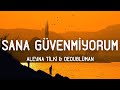 Dedublüman &amp; Aleyna Tilki - Sana Güvenmiyorum (Lyrics/Sözleri) #005 🔻