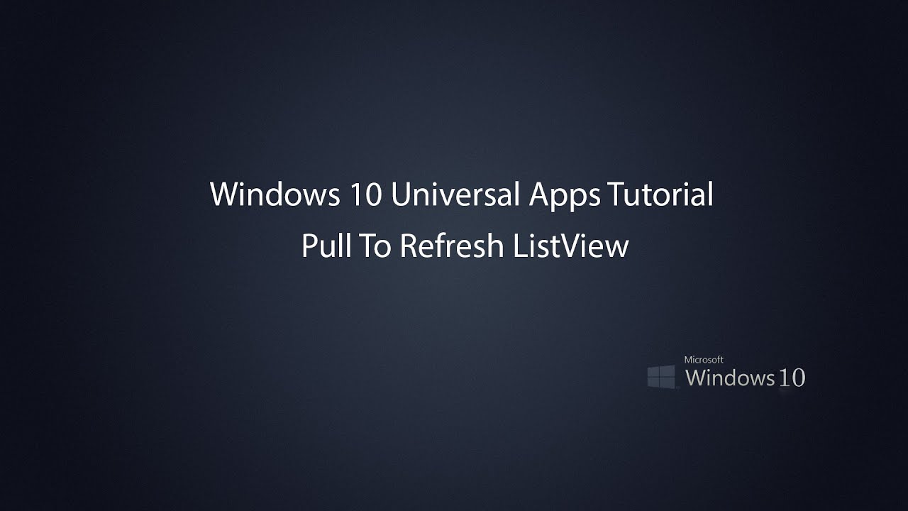 Windows 10 Universal Apps - New Pull To Refresh ListView