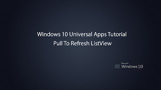 Windows 10 Universal Apps - New Pull To Refresh ListView