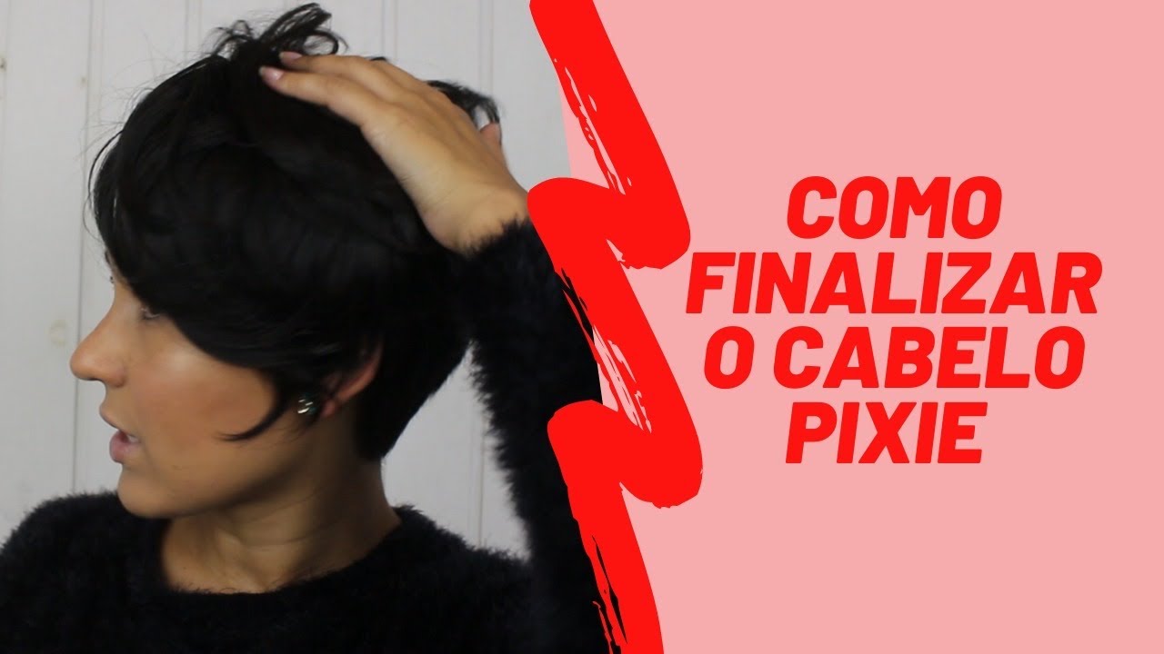 COMO FINALIZAR O CABELO PIXIE - Tutorial para cabelo curto