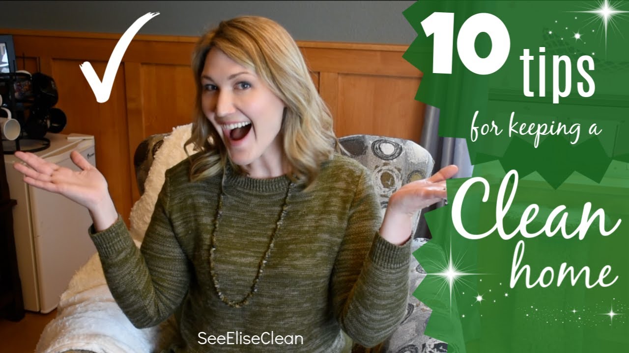 10 TIPS FOR KEEPING YOUR HOUSE CLEAN CLEANING TIPS 2019 YouTube