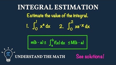 Estimating Definite Integrals Using the Comparison Property | Upper and Lower Bound Examples