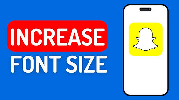 How to Increase Font Size on Snapchat on iPhone