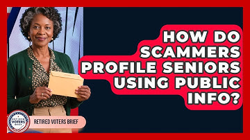 How Do Scammers Profile Seniors Using Public Info? - Retired Voters Brief