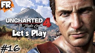 FR - UNCHARTED 4 - PS4 - Let's Play / Gameplay Français (#16)