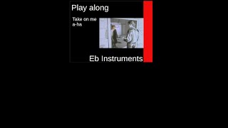 Take on me (A-ha, 1984), Eb-Instrument Play along
