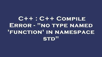 C++ : C++ Compile Error - "no type named 