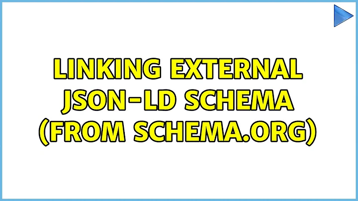 Linking external JSON-LD schema (from Schema.org) (4 Solutions!!)