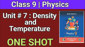 Class 9 | Physics | Unit 7 Density and Temperature Complete | One Shot | NBF | FBISE | Sir Imran