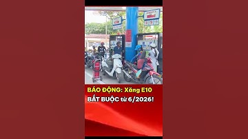 Xăng E10  BẮT BUỘC TỪ THÁNG 6/2026! ⚠️