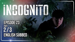 Incognito Full Episode 23 - Part 2/3 | w/ English Subtitles