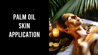 11 Wonders of Palm Oil Skin Application screenshot 2