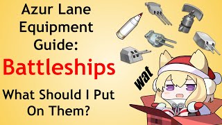 Azur Lane Equipment Guide: Battleships
