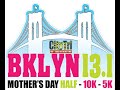 The Brooklyn Mother's Day Half Marathon, 10K, 5K 2024