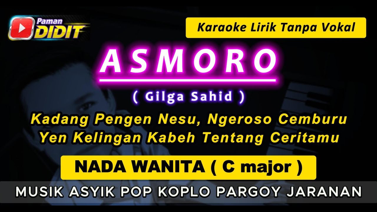 ASMORO - Karaoke Nada WANITA / CEWEK ( Gilga Sahid ) Koplo Jaranan [ Female Key ] GILDCOUSTIC