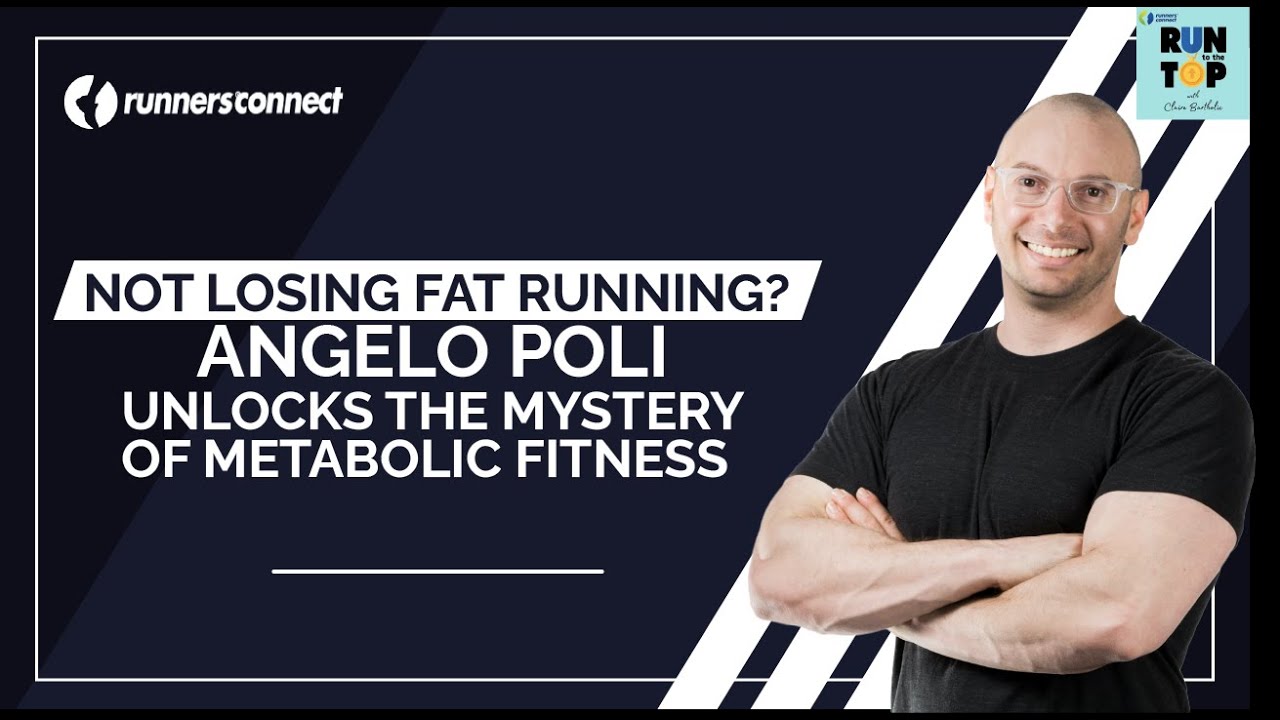 Why You Are Not Losing Fat from Running: Angelo Poli Unlocks the Mystery of  Metabolic Fitness - YouTube