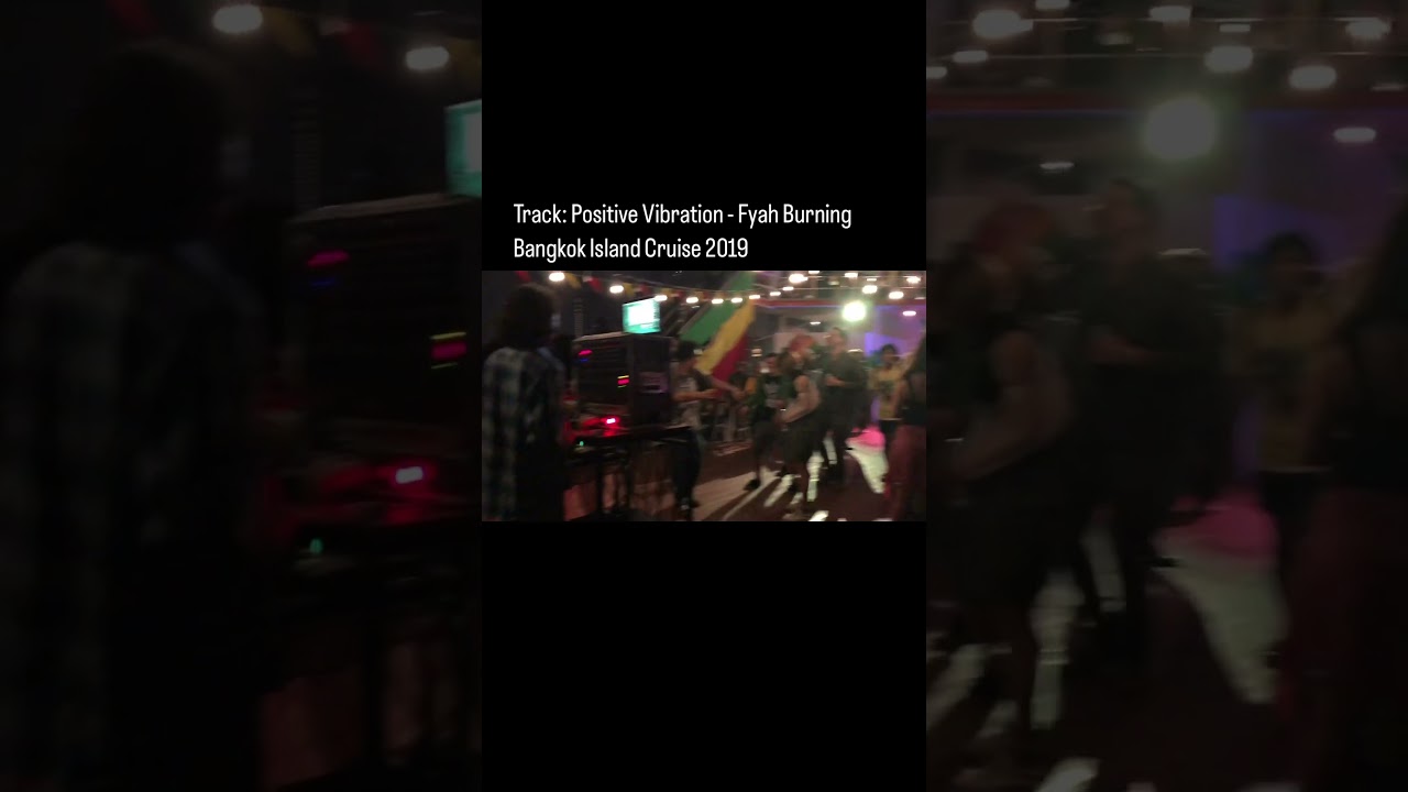 Positive Vibration - Fyah Burning | Bangkok Island Cruise 