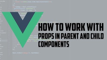 vue.js - How to work with props in parent and child vuejs component using