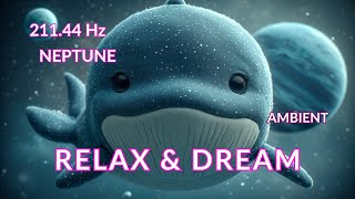 Neptune Frequency Inner Peace meditation | 211.44 Hz Ambient Spiritual Music | Relax and Dream!