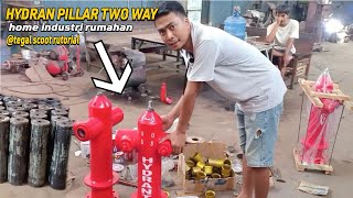 Proses Pembuatan Hydrant Pillar Two Way | home industri rumahan kota tegal