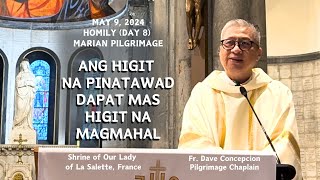 (DAY 8 MARIAN PILGRIMAGE) ANG HIGIT NA PINATAWAD DAPAT MAS HIGIT NA MAGMAHAL - Fr. Dave Concepcion