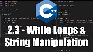 While Loops & String Manipulation in C++ - 2.3