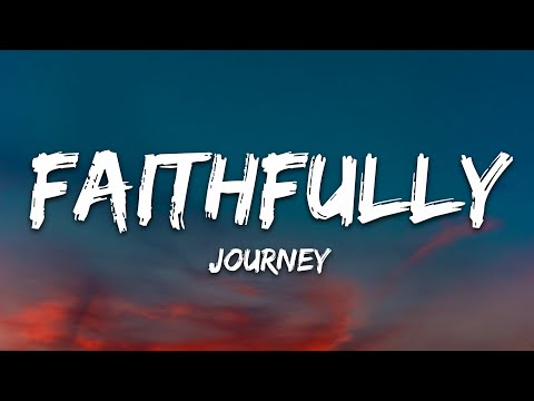 Journey - Faithfully (Lyricis)