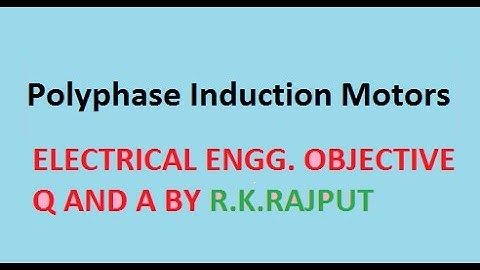 POLYPHASE INDUCTION MOTORS objective by R.K.RAJPUT (Exercise=K)