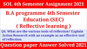 B.A programme 4th Semester Education ( Reflective learning ) (SEC) 4th question answer Solved 2021