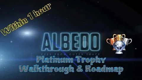 Albedo - Platinum Trophy Walkthrough Guide & Roadmap - 1/2 (less than 1 hour)
