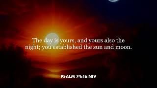 Psalm 74:16 (NIV)